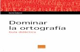Dominar la ortografía - Boira Editorialboiraeditorial.com/wp-content/uploads/2016/02/Dominar-la... · 6 7 8 9 10 12 13 15 ... – Máquinas de fabricar palabras a partir de unas