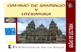 Camino de Santiago - BIBLIOTECA de LA RIOJAblr.larioja.org/sites/default/files/07_Guias_lectura/camino... · desde su fundación hasta la época actual, y del peregrinaje por el Camino