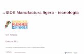 ISDE Manufactura ligera - tecnología - …mejoremosguate.org/.../economicos/14.ISDE_Manufactura_Ligera.pdf · Fuente: Comtrade, Mini-talleres ISDE Manufactura Ligera Productos principales