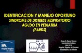 IDENTIFICACION Y MANEJO OPORTUNO - slacip.org · SINDROME DE DISTRESS RESPIRATORIO AGUDO EN PEDIATRIA (PARDS) Jorge A. Garay Ramos Intensivista Pediatra ... BERLIN 2012 • ... •Criterios