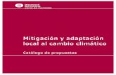 Publicación Mitigación y adaptación local al cambio … · 6 Presentación Cada vez hay más evidencia científica de que estamos abocados a un escenario de cambio en el clima,