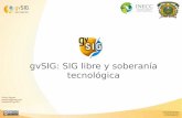 gvSIG: SIG libre y soberanía tecnológicadownloads.gvsig.org/download/events/jornadas... · gvSIG: SIG libre y soberanía tecnológica Alvaro Anguix aanguix@gvsig.com Asociación