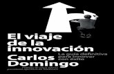 El viaje de la - planetadelibros.com viaje de la innovación, escrito por Carlos Domingo, uno de los mayores expertos en la materia en España, ofrece al lector una serie de principios