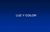 LUZ Y COLOR - materialidad2013.files.wordpress.com · EL COLOR DEL OBJETO Y EL COLOR DE LA FUENTE El color del objeto (esto es los pigmentos, la tintura o pintura) funcionan como