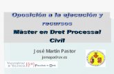 Oposición a la ejecución y recursos Màster en Dret …© Martín Pastor 20.10... · Art. 524.3 LEC: “en la ejecución provisional de las sentencias de condena, las partes dispondrán