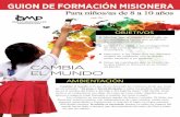 Mostrar que la misión y la acción de los misioneros … · de este cambio, como lo son los misioneros. ... mundo hacen falta cristianos que den testimonio del amor de Dios a todos
