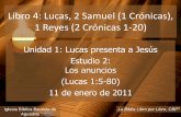 Libro 4: Lucas, 2 Samuel (1 Crónicas), 1 Reyes (2 …iglesiabiblicabautista.org/archivos/estudios/el_expositor_biblico/... · conozca “la verdad” acerca de las cosas en que fue