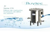 SS FTI Series - fluytec.comesp).pdf · 4 filtration technologies FTI Series SS Filter Housings Microfiltration Series A L H B C Cartridge filters made of l to stainless stee the relevant