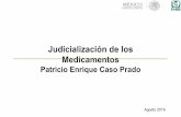 Judicialización de los Medicamentos - CISS · La judicialización de los medicamentos es un fenómeno que: Introducción • Consiste en la utilización creciente de mecanismos jurisdiccionales