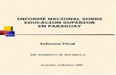 Informe nacional sobre educación superior en Paraguay ...unesdoc.unesco.org/images/0013/001316/131667s.pdf · Informe Nacional sobre Educación Superior en Paraguay 2 1.1. La etapa