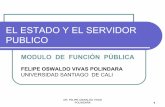 EL ESTADO Y EL SERVIDOR PUBLICO - cepefsena.orgcepefsena.org/documentos/Concurso SENA 2018/FUNCION_PUBLICA/… · dr. felipe oswaldo vivas polindara 1 el estado y el servidor publico