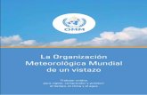 La Organización Meteorológica Mundial - wmo.int · el tiempo, el clima y el agua, así como a la protección del medio ambiente y del clima mundial para las generaciones presentes