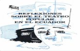 REFLEXIONES SOBRE EL TEATRO POPULAR EN … · El teatro popular es evidencia, conflicto, relaciones sociales, integración de lenguajes, reto, subregión e infinidad de elementos
