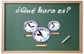 ¿Qué hora es? - ¡La Clase de Español! - Homeddmsspanish.weebly.com/uploads/3/8/1/6/38161401/time_pwpt.pdf · •Al fin de esta lección, vas a poder… responder a la pregunta