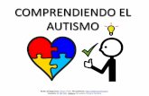 COMPRENDIENDO EL AUTISMO - Inicio -aulaabierta.edu.co/.../item/Comprendiendo_el_autismo_ARASAAC.pdf · ¿QUÉ ES EL AUTISMO? El autismo no es una enfermedad, no se cura con medicinas.