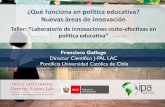 ¿Qué funciona en política educativa? Nuevas áreas … · ¿Qué funciona en política educativa? ... del tiempo del niño. ... Perú: no hubo efectos más allá de conocimiento