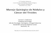 Manejo Quirúrgico de Nódulos y Cáncer del Tiroidessyllabus.aace.com/2015/curso-intensivo/presentations/5-solorzano... · •NO TODO nodulo tiroideo ... (70-90% cáncer): Biopsia