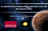 La apasionante búsqueda de planetas más allá del …diarium.usal.es/guillermo/files/2015/05/ExoplanetasPresentacionUCy... · llaman planetas extrasolares) En la actualidad (abril