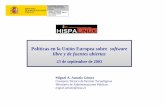 Políticas en la Unión Europea sobre software libre y …es.tldp.org/Presentaciones/200309hispalinux/01/hlx_SWL_PoliticasUE... · Promover el debate sobre el uso del software libre