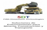 Fifth Dimension Technologies - 5DT | Training … Frontal Simulador de Entrenamiento de Camión 48 Volquete Simulador de Entrenamiento de Grúa 49 Móvil Simulador de Entrenamiento