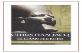 CHRISTIAN JAC - EL GRAN SECRETO - LOS …eruizf.com/lecturas/books/christian_jacq/christian_jacq...Digitalizado por el Portal Masónico del Guajiro Page 3 Entro y vuelvo a salir tras