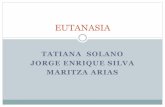 EUTANASIA - eticaprofecaro.weebly.cometicaprofecaro.weebly.com/uploads/1/2/3/2/12329037/ppt_de... · Tipos De Eutanasia Eutanasia Voluntaria: solicitada, libre y conscientemente por