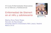 Enfermedad de Steinert en el niño y adolescentegustavolorenzo.es/conferencias/enfer/2012/m1c4.pdf · 2014-02-09 · Hipoacusia Respiratoria: Hipoventilación, neumonías por aspiración,