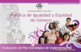 Política de Igualdad y Equidad de Género Plan ... · equidad de género en el cantón de Heredia, con el fin de disminuir las brechas sociales y de género, así como la promoción