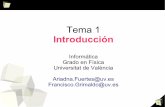 Tema 1 - Universitat de València · capaz de almacenar, recuperar y procesar información. Datos de Procesamiento ... la secuencia de operaciones a realizar para procesar adecuadamente