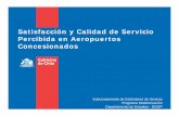 Satisfacción y Calidad de Servicio Percibida en ... · Satisfacción y Calidad de Servicio Percibida en Aeropuertos ... Gran complejidad de usuarios, prestadores y servicios en ...