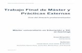 Trabajo Final de Máster y Prácticas Externas - …cv.uoc.edu/.../treballs_finals/METIC/muetic...ES.pdf · Máster Universitario en Educación y TIC (e-learning) Septiembre 2017