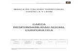 CARTA RESPONSABILIDAD SOCIAL CORPORATIVA RSC.… · Carta de Responsabilidad Social Corporativa Marca de Calidad Territorial (Castilla y León) Versión 1 ÍNDICE 1. RESPONSABILIDAD