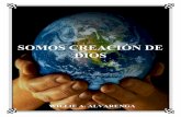 SOMOS CREACIÓN DE DIOS - Back To The Bible / … · El tema “Somos creación de Dios” implica una verdad fundamental para el ser ... Cuando hablamos de la creación del hombre,