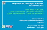 Integración de Tecnologías Nucleares en América Latinalas-ans.org.br/pdf 2009/35 Sbaffoni.pdf · Cada actor tiene sus fortalezas y debilidades en lo que a preservación de su capital