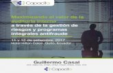 Guillermo Casal - capacita.cocapacita.co/sem_2017/pdf/Maximizando_el_valor_dela_auditoria_inter... · Día 1 • La relevancia creciente de la gestión de riesgos empresariales en