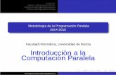 Introduccion a la´ Computacion Paralela´ - dis.um.esdis.um.es/~domingo/apuntes/AlgProPar/1415/sistemasprogramacion.pdf · Un sistema multicore con una tarjeta graﬁca con su propia