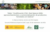 Taller “Certificación FSC, Red Natura 2000 ... · Planes de Ordenación de los Recursos Naturales, Planes de Ordenación de Recursos Forestales, Planes Rectores de Uso y Gestión,