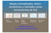Mapas conceptuales, léxico- semánticos y mentales …filologia.ucm.es/data/cont/media/www/pag-103775/MAPAS CONCEPT… · Mapa conceptual Mapa mental Mapa léxico-semántico Relaciones