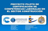 PROYECTO PILOTO DE CERTIFICACIÓN DE …biblioteca.cchc.cl/DataFiles/21328.pdf · se asociaron para generar un programa piloto para la evaluación y certificación de Competencias