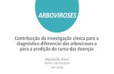 ARBOVIROSES - arca.fiocruz.br · •Mielitis transversa; •Cerebelitis; •Parálisis del VI par craneano;