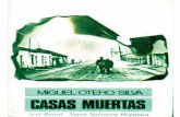 CASAS MUERTAS – MIGUEL OTERO SILVA - guao.org muertas... · Habían dejado a la espalda las dos últimas casas y remonta- ... eran de Ortiz y Carmen Rosa los conocía desde ...