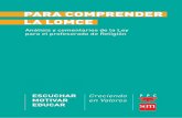 PARA COMPRENDER LA LOMCE - CDL Madrid | … · 2016-12-01 · en Valores PARA COMPRENDER LA LOMCE Análisis y comentarios de la Ley para el profesorado de Religión. PRESENTACIÓN