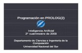 Programación en PROLOG(2) - cs.uns.edu.argrs/InteligenciaArtificial/Programacion en... · Operador de corte (cut): Motivaciones • Prolog es un lenguaje de programación altamente