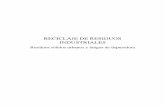 RECICLAJE DE RESIDUOS INDUSTRIALES - … · Ha publicado «El reciclaje de residuos industriales» y «Tratamiento y Valorización Energética de Residuos» ambos en Edi- ciones Díaz