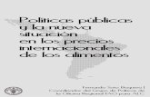 Políticas públicas y la nueva situación en los precios ... · Políticas públicas y la nueva situación en los precios internacionales de los alimentos Fernando Soto Baquero |