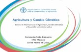 Agricultura y Cambio Climático - clear-la.cide.edu 1-Agricultura y... · Fernando Soto Baquero FAO México 18 de mayo de 2015 . TENDENCIAS: ALIMENTACIÓN Y LA AGRICULTURA . Impactos