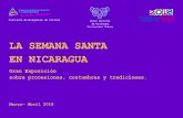 LA SEMANA SANTA EN NICARAGUA - tortillaconsal.com · LA SEMANA SANTA EN NICARAGUA Gran Exposición sobre procesiones, costumbres y tradiciones. Marzo– Abril 2018 Instituto Nicaragüense