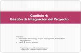 Capítulo 4: Gestión de Integración del Proyectodis.unal.edu.co/~icasta/GGP/_Ver_2011_2/2011_2_GGP_Clases/GGP_… · Describir un marco general para la gestión de la integración