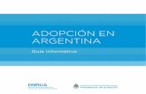 Adopción en argentina. Guía informativa · Adopción en argentina. Guía informativa | 5 En la mayoría de los casos, las niñas, niños y adoles-centes crecen con su familia de