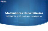 Matemáticas Universitarias - moodle2.unid.edu.mxmoodle2.unid.edu.mx/dts_cursos_mdl/lic/AE/MU/S04/MU04_Visual.pdf · enriquecer tu aprendizaje. ... Resolución de ecuaciones de segundo